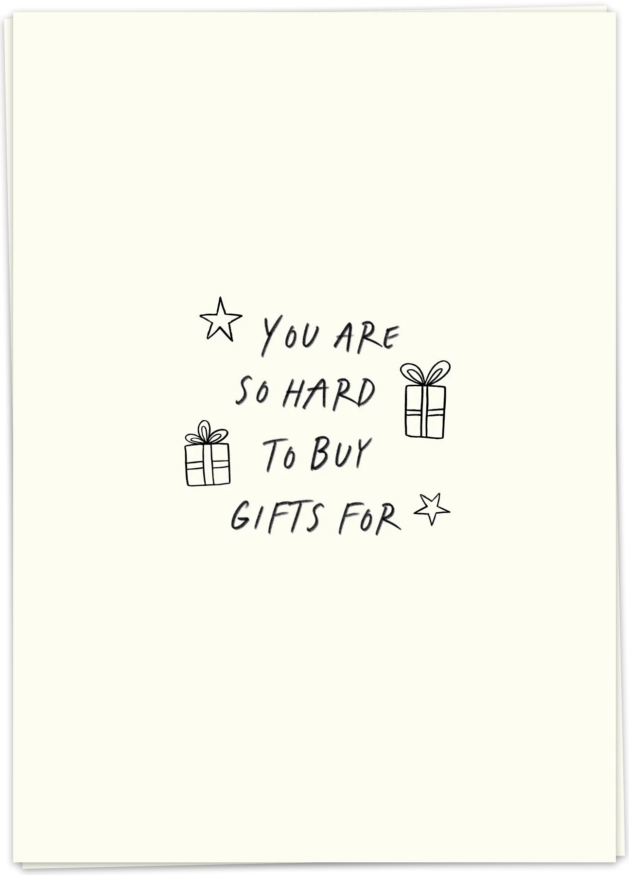 You are so hard to buy gifts for
